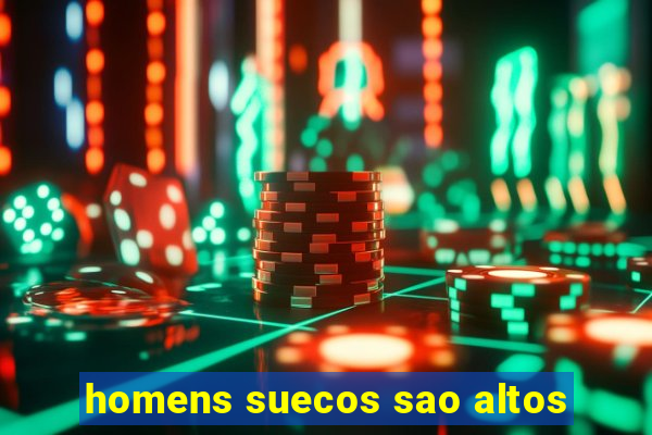 homens suecos sao altos